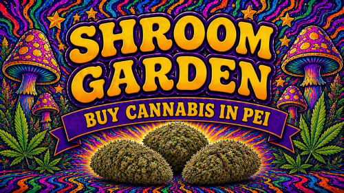 Buy Cannabis Online in PEI - Shroom Garden